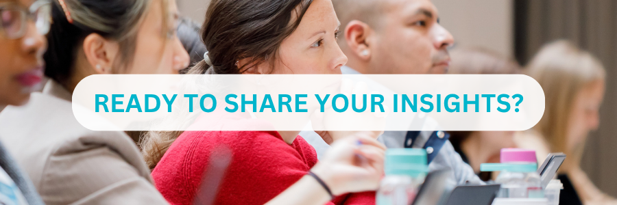 Ready to Share Your Insights?